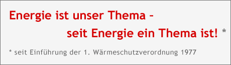 Slogan: Energie ist unser Thema - seit Energie ein Thema ist!